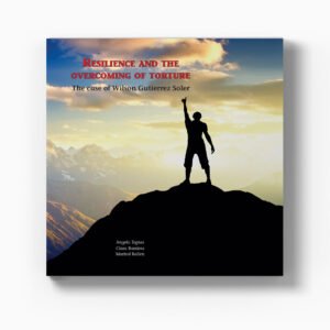 Resilence and the Overcoming of Torture, The Case of Wilson Gutierrez Soler - INGLÉS